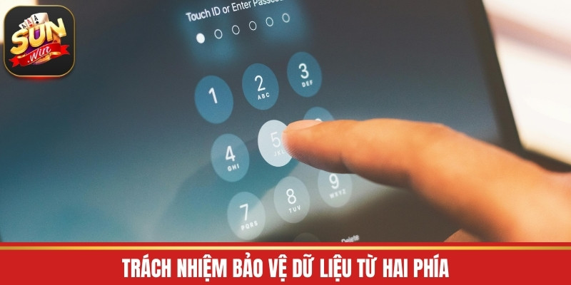 Trách nhiệm bảo vệ dữ liệu từ hai phía